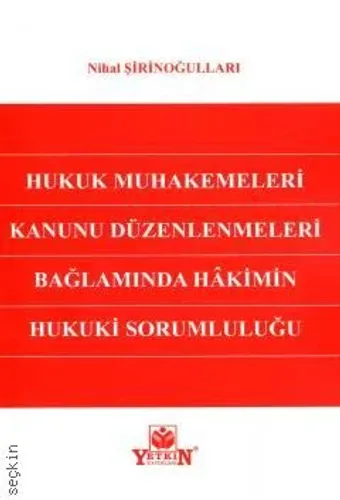 Hukuk Muhakemeleri Kanunu Düzenlenmeleri Bağlamında Hâkimin Hukuki Sorumluluğu