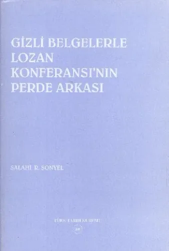 Gizli Belgelerle Lozan Konferansının Perde Arkası