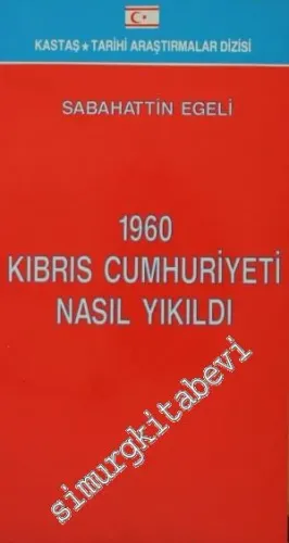 1960 Kıbrıs Cumhuriyeti Nasıl Yıkıldı -        1991