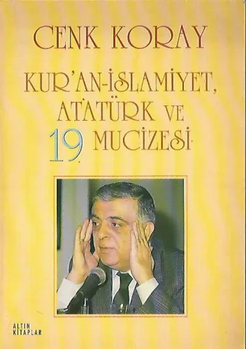 KUR'AN-İSLAMİYET, ATATÜRK VE 19 MUCİZESİ