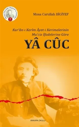 Kur'ân-ı Kerîm Âyet-i Kerimelerinin Mu'ciz İfadelerine Göre Yâ Cûc