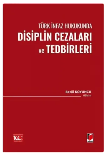Türk İnfaz Hukukunda Disiplin Cezaları ve Tedbirleri