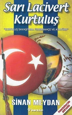 Sarı Lacivert Kurtuluş Kurtuluş Savaşı'nda Fenerbahçe ve Atatürk