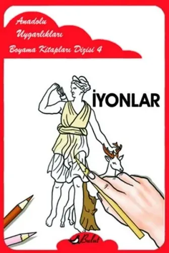İyonlar; Anadolu Uygarlıkları Boyama Kitapları Dizisi 4