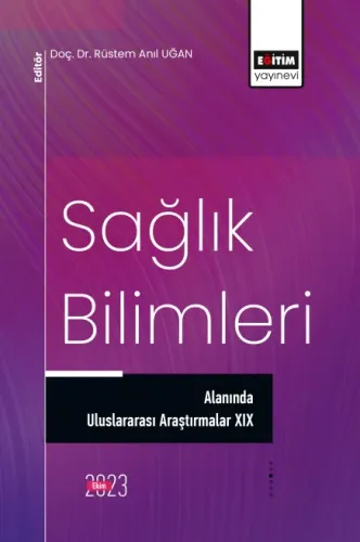 Sağlık Bilimleri Alanında Uluslararası Araştırmalar XIX