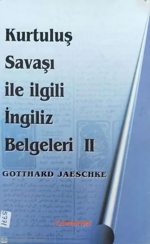 Kurtuluş Savaşı İle İlgili İngiliz Belgeleri 2 Gotthard JAESCHKE Cumhu