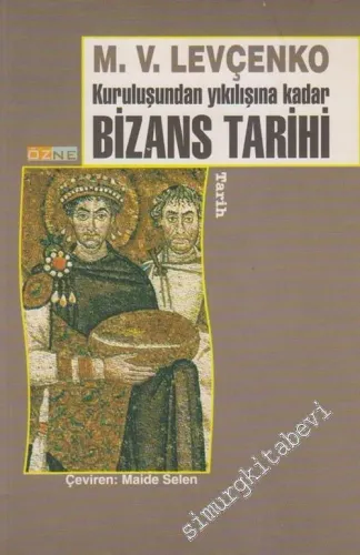 Kuruluşundan Yıkılışına Kadar Bizans Tarihi -        1999