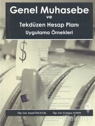 Genel Muhasebe ve Tekdüzen Hesap Planı Uygulama Örnekleri