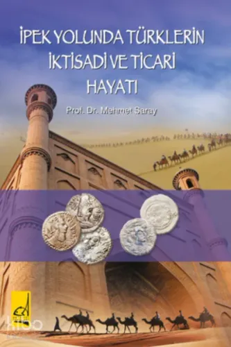 İpek Yolunda Türklerin İktisadi ve Ticari Hayatı