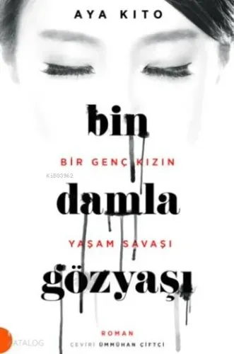 Bin Damla Gözyaşı; Bir Genç Kızın Yaşam Savaşı