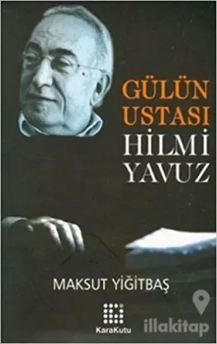 Gülün Ustası Hilmi Yavuz