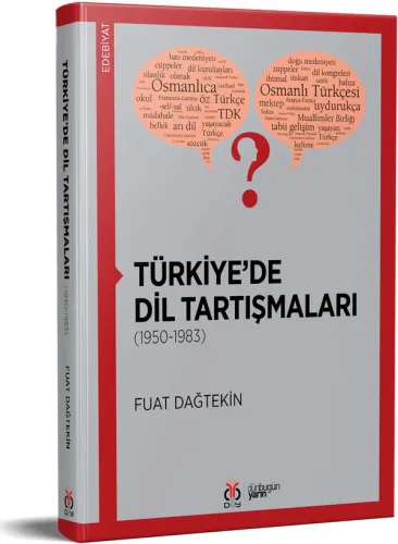 Türkiye'de Dil Tartışmaları (1950-1983) Fuat Dağtekin Türkiye'de Dil Tartışmaları (1950-1983) Fuat Dağtekin