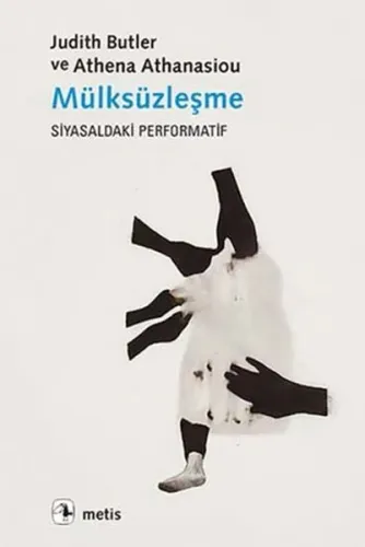 Mülksüzleşme; Siyasaldaki Performatif