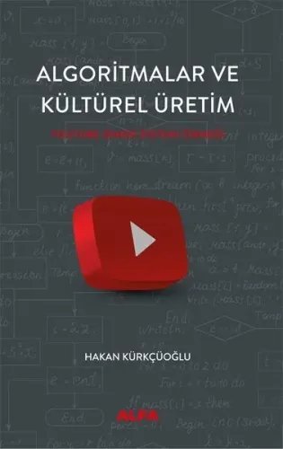 Algoritmalar Ve Kültürel Üretim;Youtube Öneri Sistemi Örneği