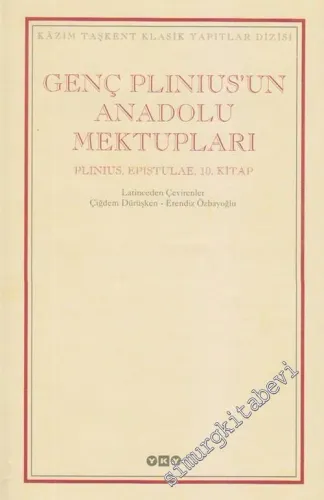 Genç Plinius'un Anadolu Mektupları : Plinius, Epistulae 10. Kitap -        2001