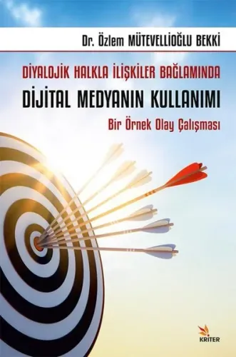 Diyalojik Halkla İlişkiler Bağlamında Dijital Medyanın Kullanımı;Bir Örnek Olay Çalışması