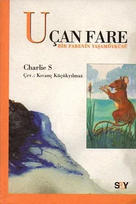 Uçan Fare - Bir Farenin Yaşamöyküsü