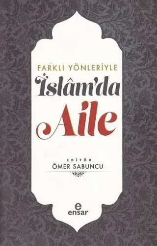 Farklı Yönleriyle İslam'da Aile