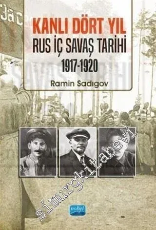 Kanlı Dört Yıl: Rus İç Savaş Tarihi 1917 - 1920 -         2020