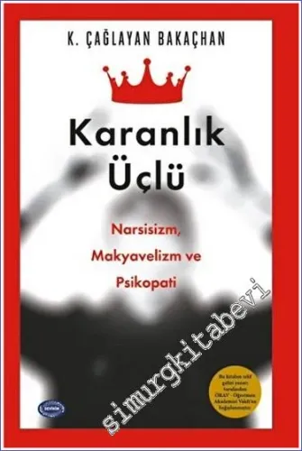 Karanlık Üçlü : Narsisizm Makyavelizm ve Psikopati -         2023