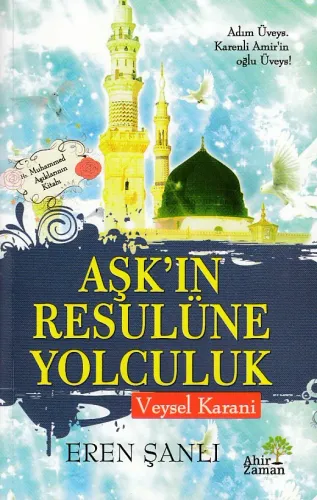 Aşk'ın Resulüne Yolculuk Veysel Karani
