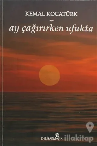 Ay Çağırırken Ufukta
