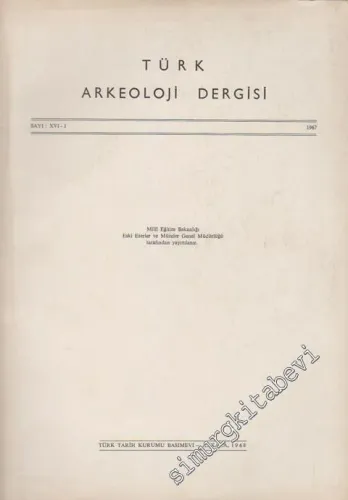 Türk Arkeoloji Dergisi - Sayı: 16 - 1, Yıl: 1967