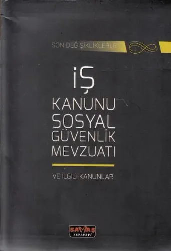 İş Kanunu Sosyal Güvenlik Mevzuatı ve İlgili Kanunlar