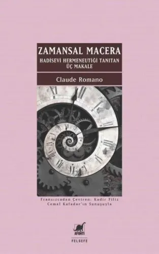 Zamansal Macera - Hadisevi Hermeneutiği Tanıtan Üç Makale