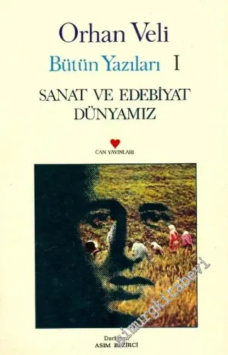 Bütün Yazıları 1: Sanat ve Edebiyat Dünyamız  -