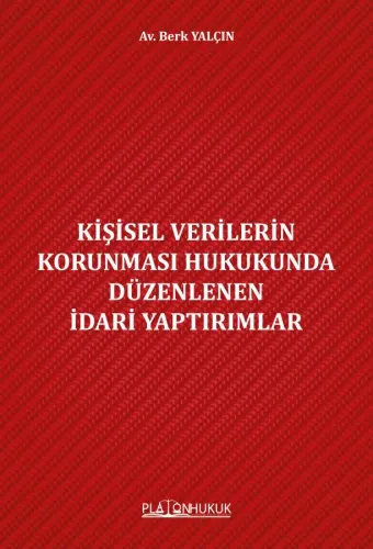 KİŞİSEL VERİLERİN  KORUNMASI HUKUKUNDA  DÜZENLENEN  İDARİ YAPTIRIMLAR
