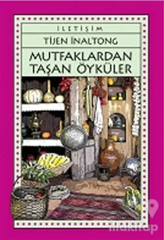 Mutfaklardan Taşan Öyküler