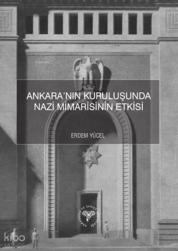 Ankara’nın Kuruluşunda Nazi Mimarisinin Etkisi