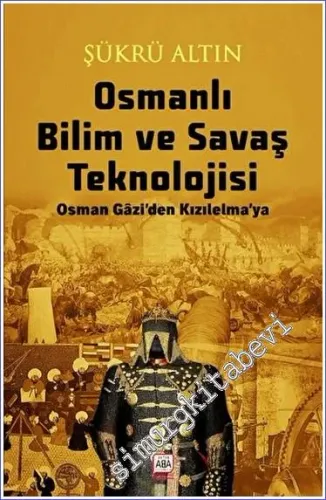 Osmanlı Bilim ve Savaş Teknolojisi -         2024
