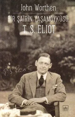 Bir Şairin Yaşamöyküsü: T. S. Eliot
