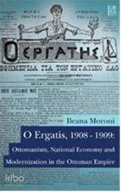 O Ergatis, 1908-1909; Ottomanism, National Economy and Modernization in the Ottoman Empire