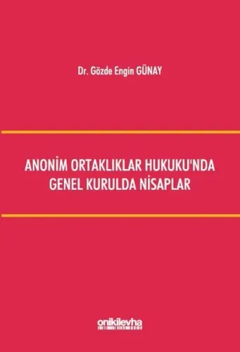 Anonim Ortaklıklar Hukuku'nda Genel Kurulda Nisaplar