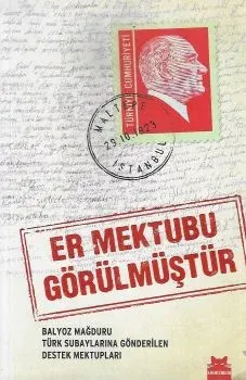 Er Mektubu Görülmüştür Balyoz Mağduru Türk Subaylarına Gönderilen Destek Mektupları