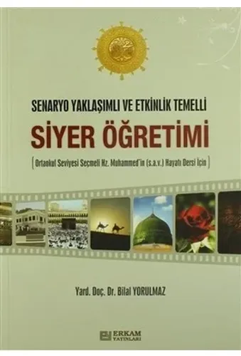 Siyer Öğretimi; Senaryo Yaklaşımlı ve Etkinlik Temelli
