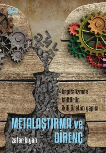 Metalaştırma Ve Direnç: Kapitalizmde Kültürün İkili Üretim Yapısı