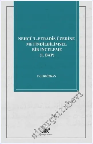 Nehcü'l-Feradi¯s Üzerine Metindilbilimsel Bir İnceleme (1. Bap) -         2023