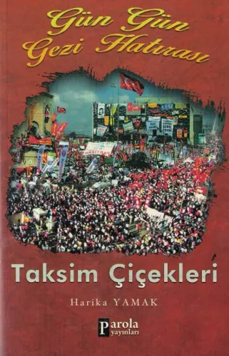 Taksim Çiçekleri Gün Gün Gezi Hatırası