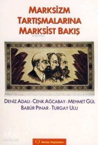 Marksizm Tartışmalarına Marksist Bakış