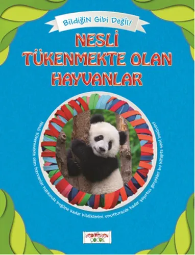 Nesli Tükenmekte Olan Hayvanlar; Bildiğin Gibi Değil