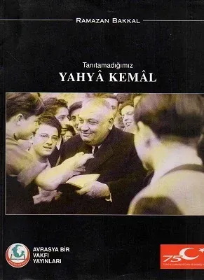 Tanıtamadığımız Yahya Kemal