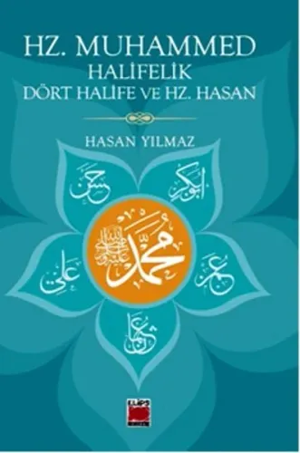 Hz. Muhammed,Halifelik,Dört Halife ve Hz. Hasan