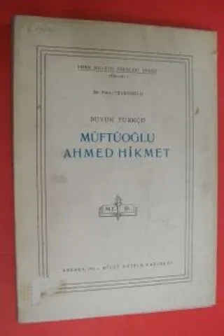 Büyük Türkçü Müftüoğlu Ahmed Hikmet