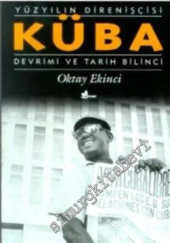 Yüzyılın Direnişçisi Küba Devrimi ve Tarih Bilinci -        1997