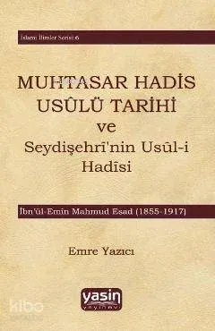 Muhtasar Hadis Usulü Tarihi ve Seydişehrinin Usuli Hadisi