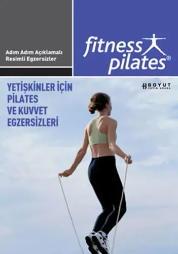 Yetişkinler İçin Pilates ve Kuvvet Egzersizleri Pilates (İleri Seviye Egzersizleri); Senin Seçimin Pilates